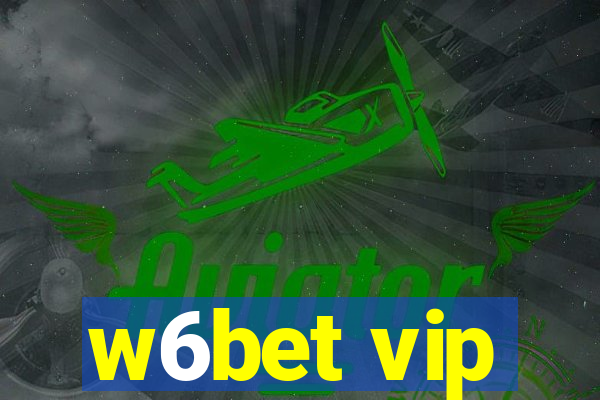 w6bet vip